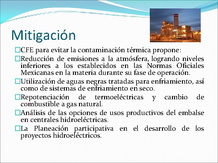 Mitigación �CFE para evitar la contaminación térmica propone: �Reducción de emisiones a la atmósfera, Mitigación �CFE para evitar la contaminación térmica propone: �Reducción de emisiones a la atmósfera,