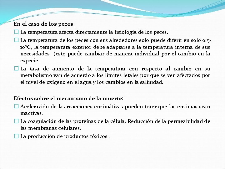 En el caso de los peces � La temperatura afecta directamente la fisiología de En el caso de los peces � La temperatura afecta directamente la fisiología de