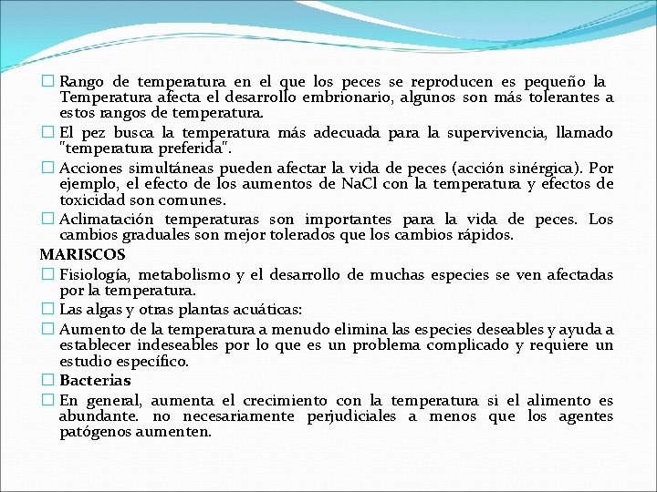 � Rango de temperatura en el que los peces se reproducen es pequeño la � Rango de temperatura en el que los peces se reproducen es pequeño la