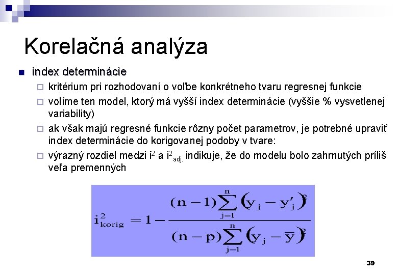 Korelačná analýza n index determinácie kritérium pri rozhodovaní o voľbe konkrétneho tvaru regresnej funkcie