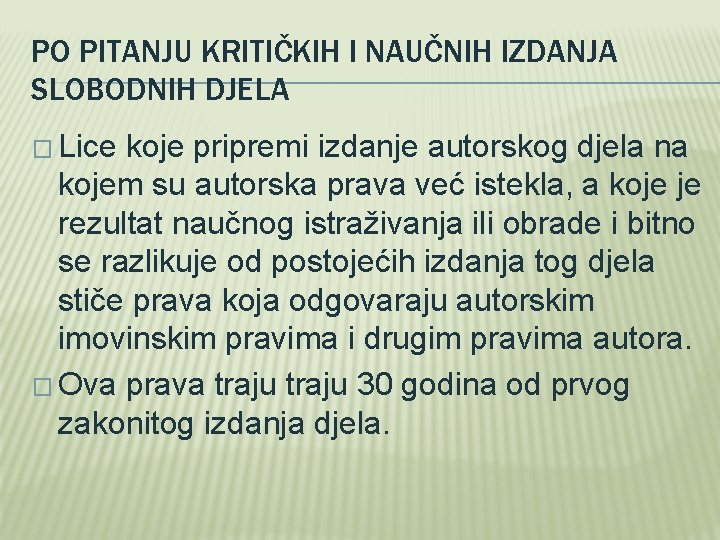 PO PITANJU KRITIČKIH I NAUČNIH IZDANJA SLOBODNIH DJELA � Lice koje pripremi izdanje autorskog