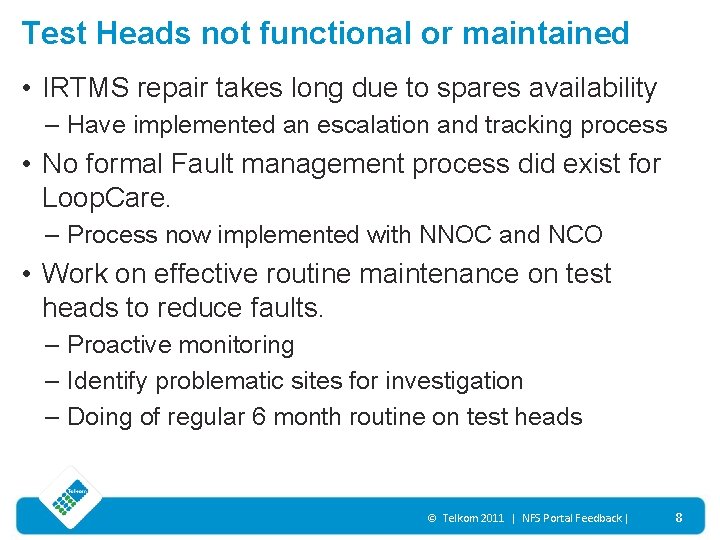 Test Heads not functional or maintained • IRTMS repair takes long due to spares