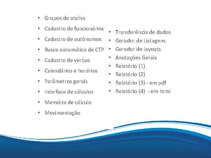 Mix • Grupos de atalho • Cadastro de funcionários • • Cadastro de autônomos