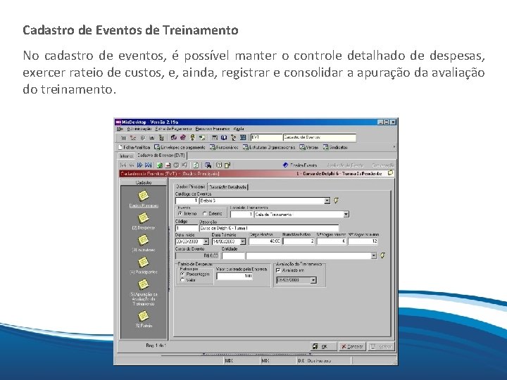 Mix No cadastro de eventos, é possível manter o controle detalhado de despesas, Cadastro
