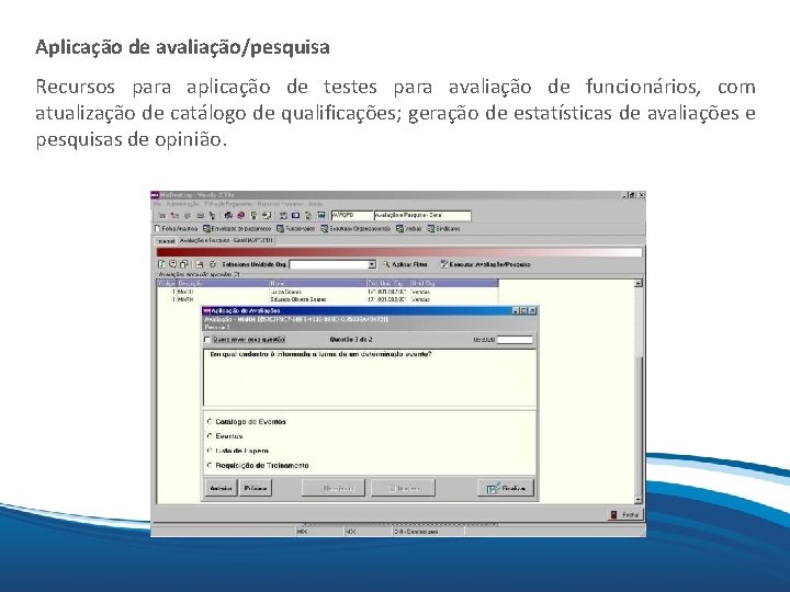 Mix Recursos para aplicação de testes para avaliação de funcionários, com Aplicação de avaliação/pesquisa