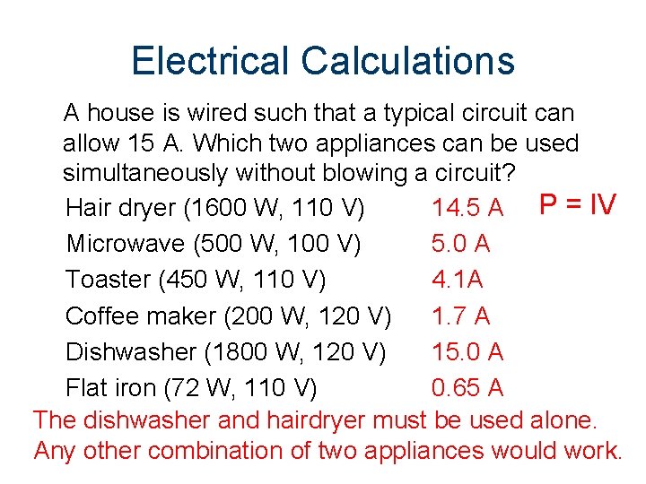 Electrical Calculations A house is wired such that a typical circuit can allow 15