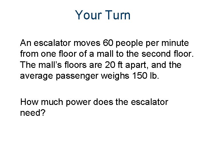 Your Turn An escalator moves 60 people per minute from one floor of a Your Turn An escalator moves 60 people per minute from one floor of a