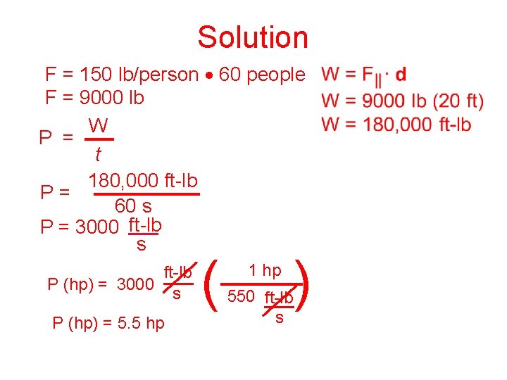 Solution F = 150 lb/person 60 people F = 9000 lb W P =