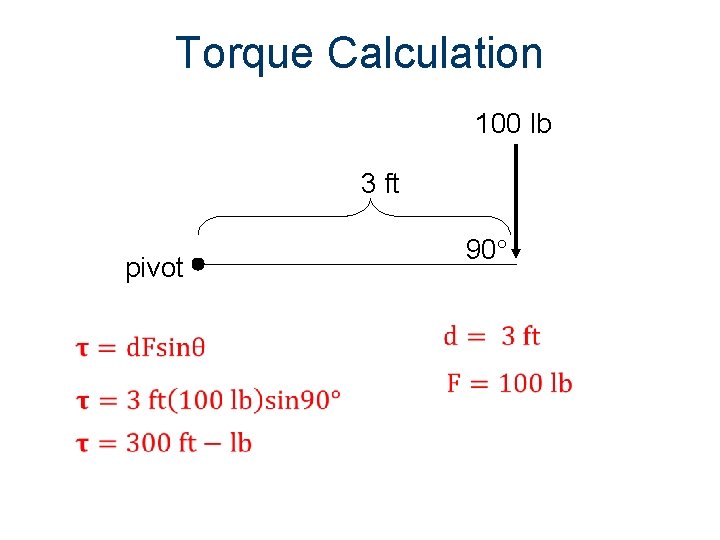 Torque Calculation 100 lb 3 ft 90 pivot 