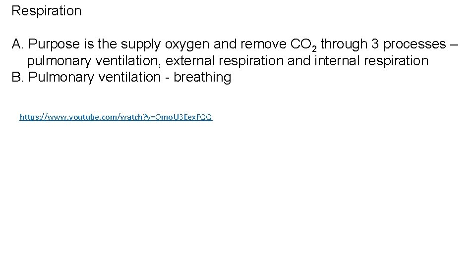 Respiration A. Purpose is the supply oxygen and remove CO 2 through 3 processes
