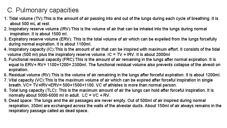 C. Pulmonary capacities 1. Tidal volume (TV): This is the amount of air passing