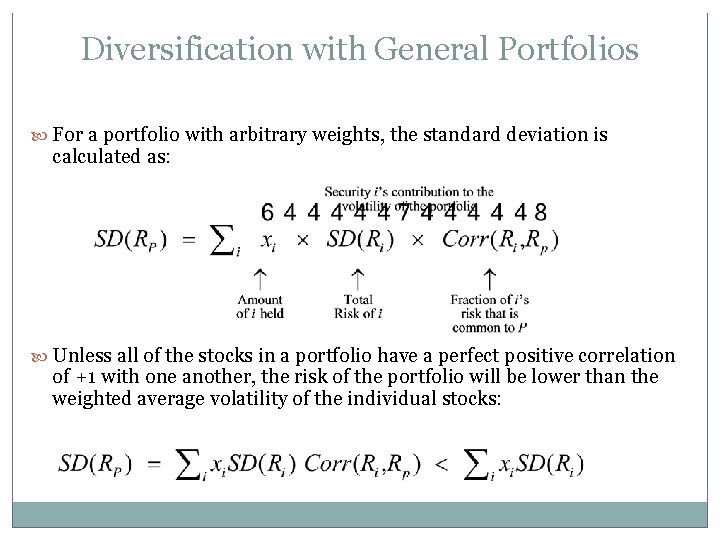 Diversification with General Portfolios For a portfolio with arbitrary weights, the standard deviation is