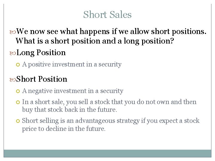 Short Sales We now see what happens if we allow short positions. What is