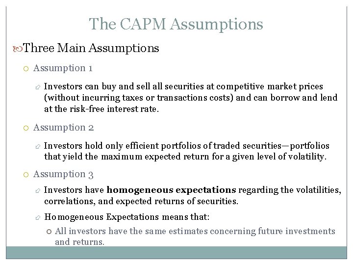 The CAPM Assumptions Three Main Assumptions Assumption 1 Assumption 2 Investors can buy and