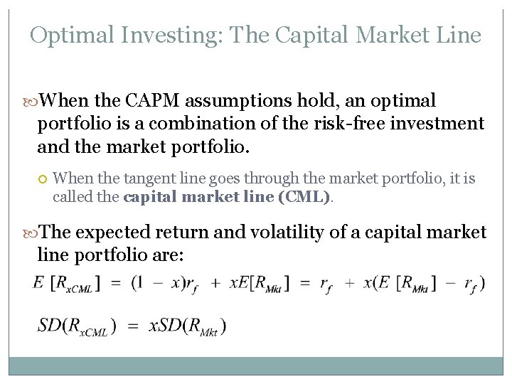 Optimal Investing: The Capital Market Line When the CAPM assumptions hold, an optimal portfolio