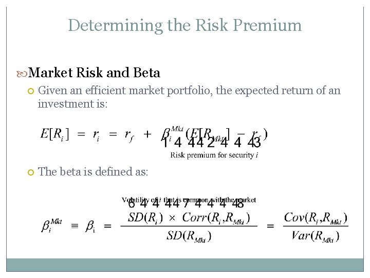 Determining the Risk Premium Market Risk and Beta Given an efficient market portfolio, the