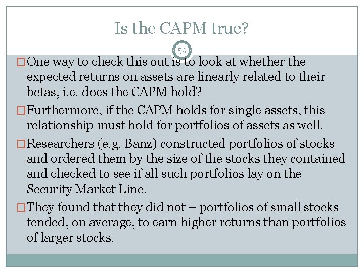 Is the CAPM true? 59 �One way to check this out is to look