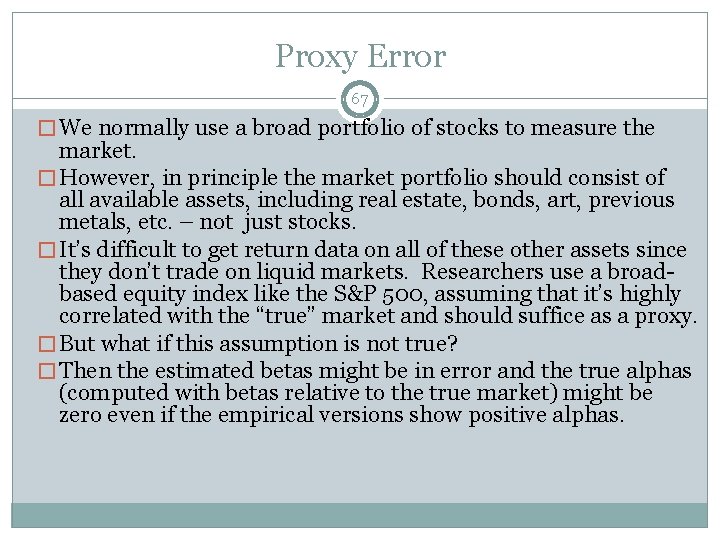 Proxy Error 67 � We normally use a broad portfolio of stocks to measure