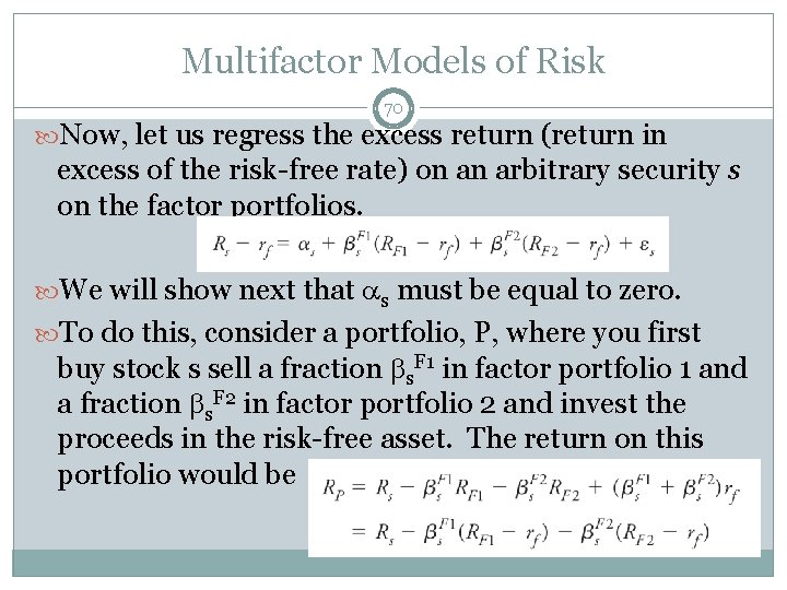 Multifactor Models of Risk 70 Now, let us regress the excess return (return in