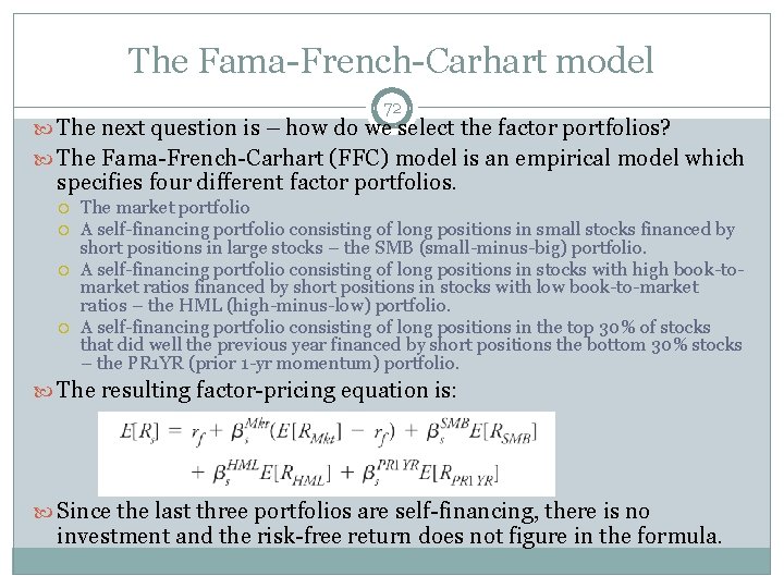 The Fama-French-Carhart model 72 The next question is – how do we select the