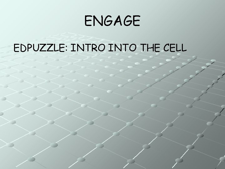 ENGAGE EDPUZZLE: INTRO INTO THE CELL 