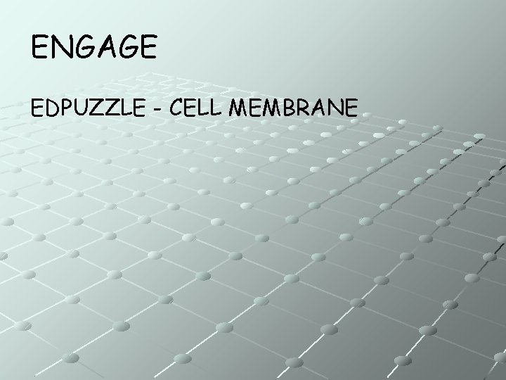 ENGAGE EDPUZZLE - CELL MEMBRANE 