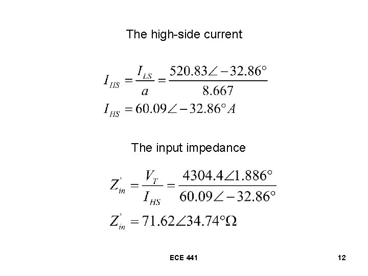 The high-side current The input impedance ECE 441 12 