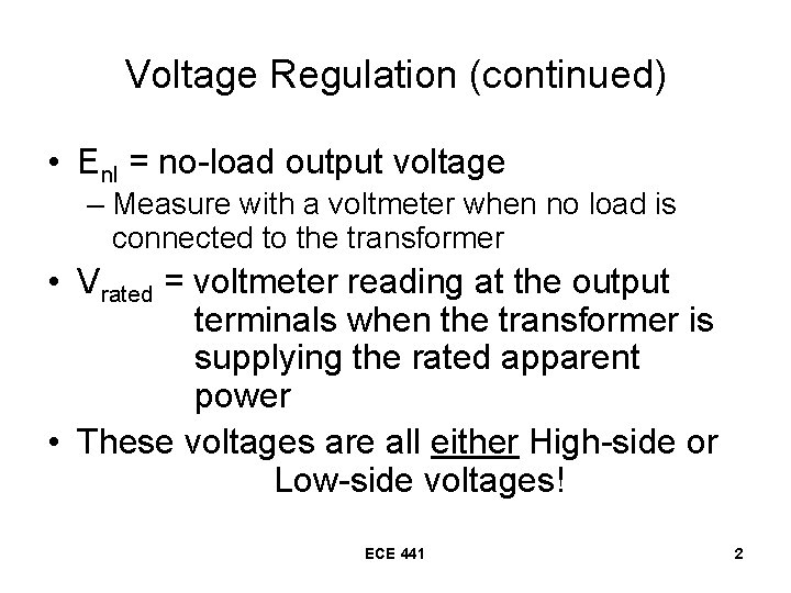 Voltage Regulation (continued) • Enl = no-load output voltage – Measure with a voltmeter