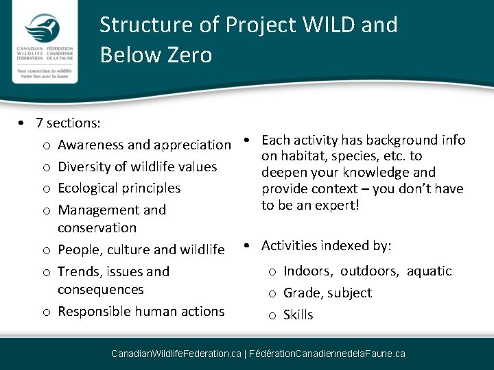 Structure of Project WILD and Below Zero • 7 sections: o Awareness and appreciation