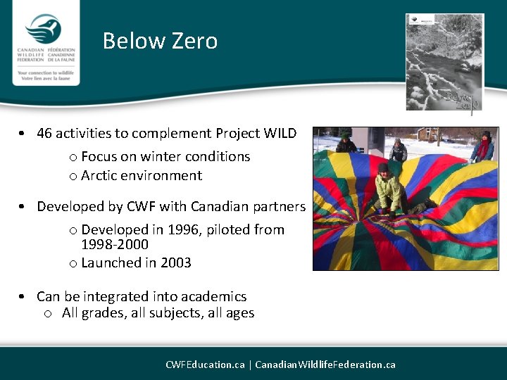 Below Zero • 46 activities to complement Project WILD o Focus on winter conditions