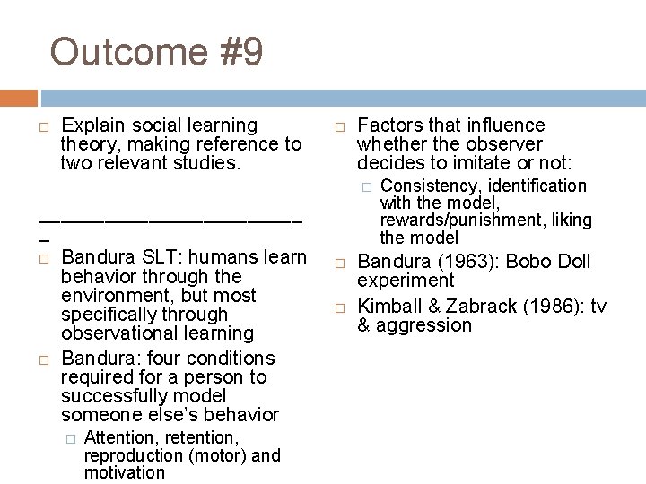 Outcome #9 Explain social learning theory, making reference to two relevant studies. Factors that