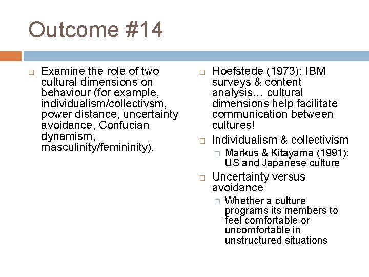 Outcome #14 Examine the role of two cultural dimensions on behaviour (for example, individualism/collectivsm,