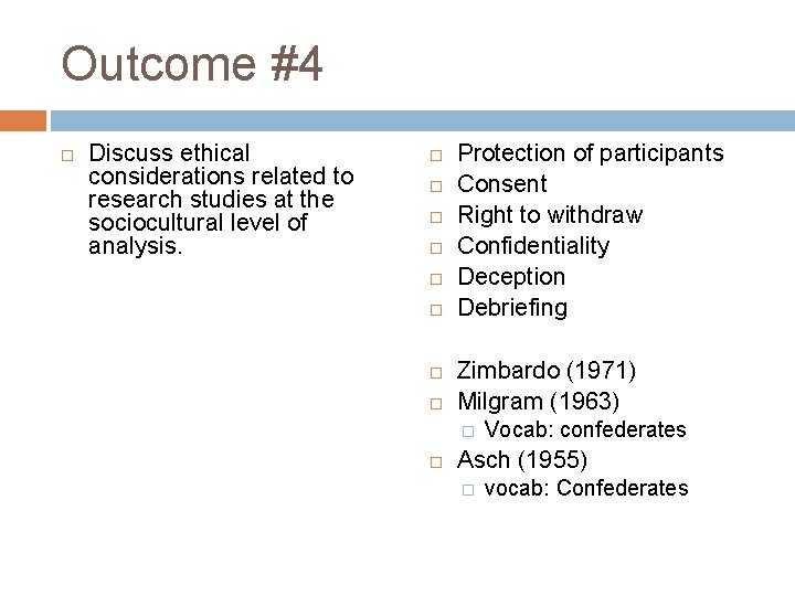 Outcome #4 Discuss ethical considerations related to research studies at the sociocultural level of