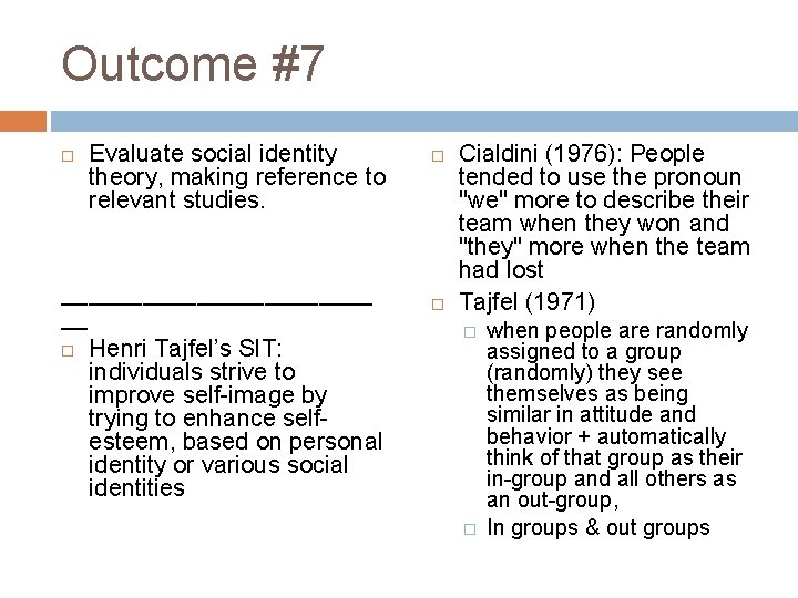 Outcome #7 Evaluate social identity theory, making reference to relevant studies. ____________ __ Henri