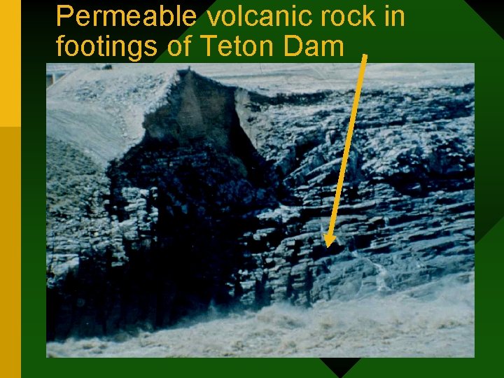 Permeable volcanic rock in footings of Teton Dam 
