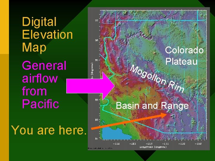 Digital Elevation Map General airflow from Pacific You are here. Mo Colorado Plateau gol