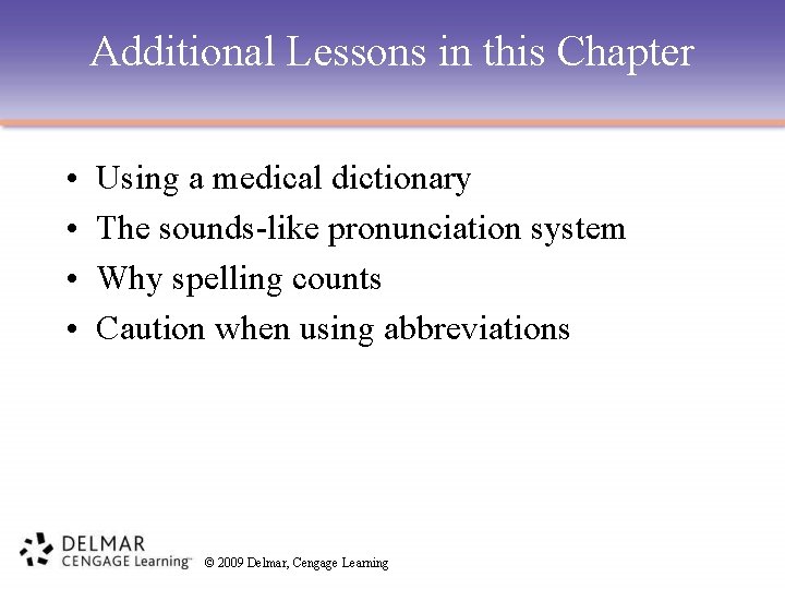 Additional Lessons in this Chapter • • Using a medical dictionary The sounds-like pronunciation