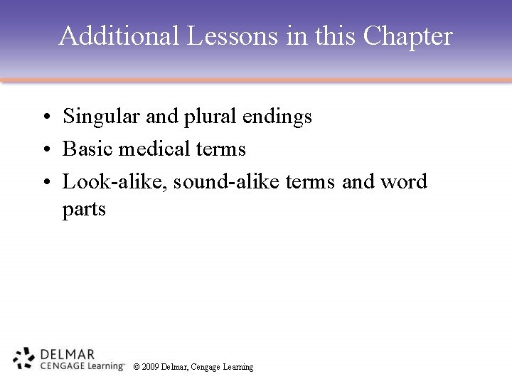 Additional Lessons in this Chapter • Singular and plural endings • Basic medical terms