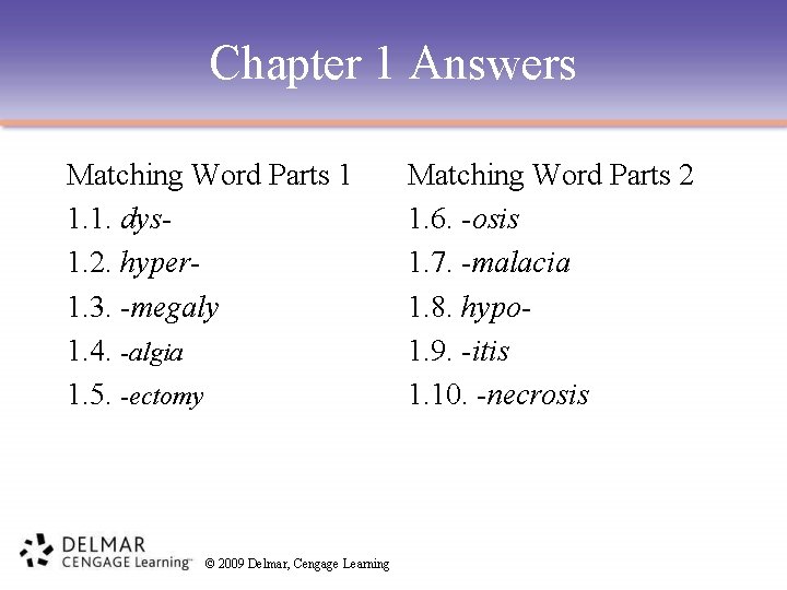 Chapter 1 Answers Matching Word Parts 1 1. 1. dys 1. 2. hyper 1.