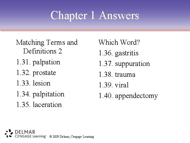 Chapter 1 Answers Matching Terms and Definitions 2 1. 31. palpation 1. 32. prostate