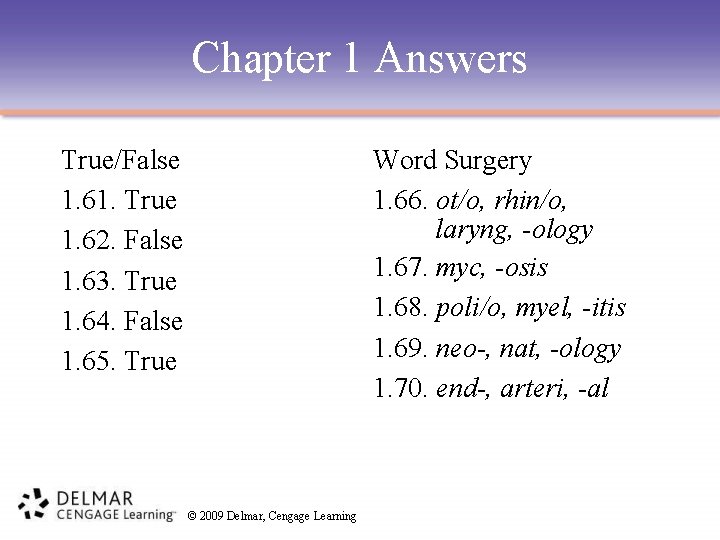 Chapter 1 Answers True/False 1. 61. True 1. 62. False 1. 63. True 1.