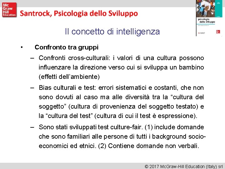 Il concetto di intelligenza • Confronto tra gruppi – Confronti cross-culturali: i valori di Il concetto di intelligenza • Confronto tra gruppi – Confronti cross-culturali: i valori di