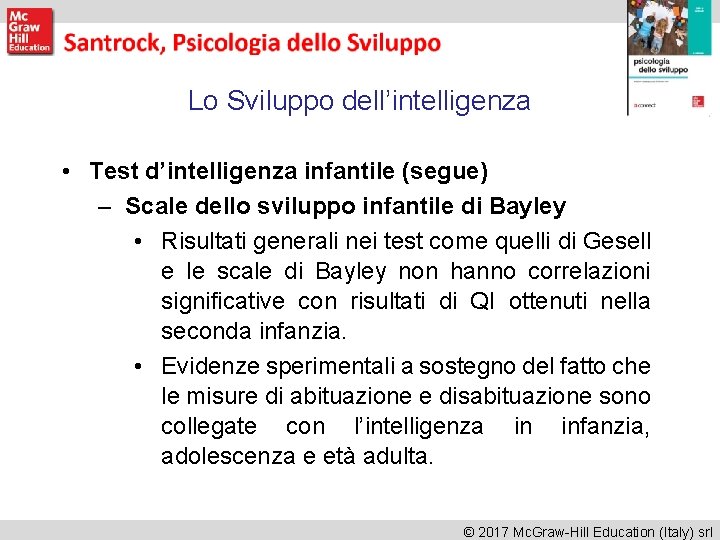 Lo Sviluppo dell’intelligenza • Test d’intelligenza infantile (segue) – Scale dello sviluppo infantile di Lo Sviluppo dell’intelligenza • Test d’intelligenza infantile (segue) – Scale dello sviluppo infantile di