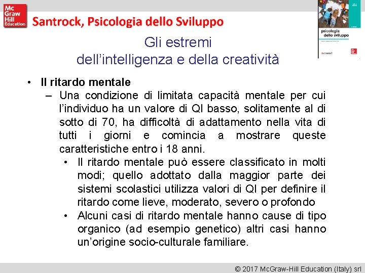 Gli estremi dell’intelligenza e della creatività • Il ritardo mentale – Una condizione di Gli estremi dell’intelligenza e della creatività • Il ritardo mentale – Una condizione di