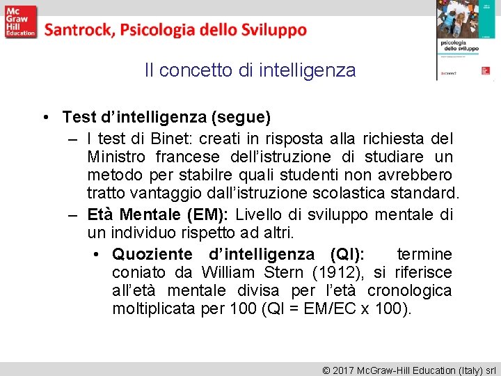 Il concetto di intelligenza • Test d’intelligenza (segue) – I test di Binet: creati Il concetto di intelligenza • Test d’intelligenza (segue) – I test di Binet: creati