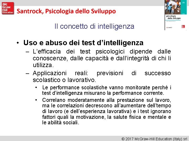 Il concetto di intelligenza • Uso e abuso dei test d’intelligenza – L’efficacia dei Il concetto di intelligenza • Uso e abuso dei test d’intelligenza – L’efficacia dei