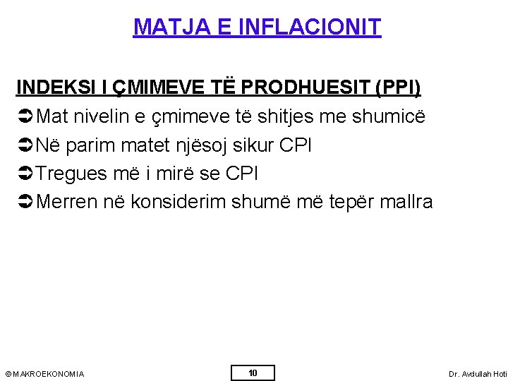 MATJA E INFLACIONIT INDEKSI I ÇMIMEVE TË PRODHUESIT (PPI) Ü Mat nivelin e çmimeve