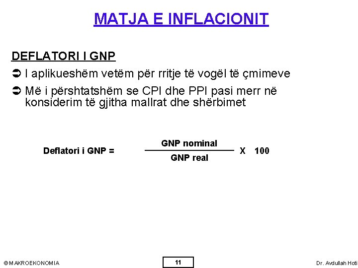 MATJA E INFLACIONIT DEFLATORI I GNP Ü I aplikueshëm vetëm për rritje të vogël