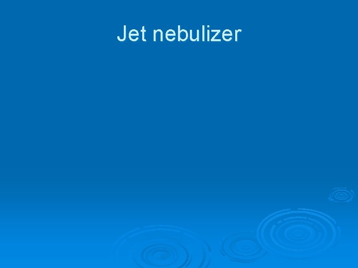 Jet nebulizer 