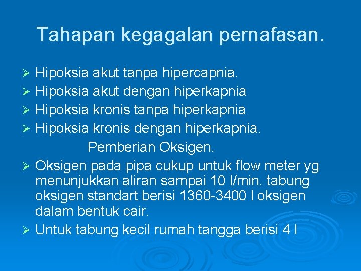 Tahapan kegagalan pernafasan. Hipoksia akut tanpa hipercapnia. Ø Hipoksia akut dengan hiperkapnia Ø Hipoksia